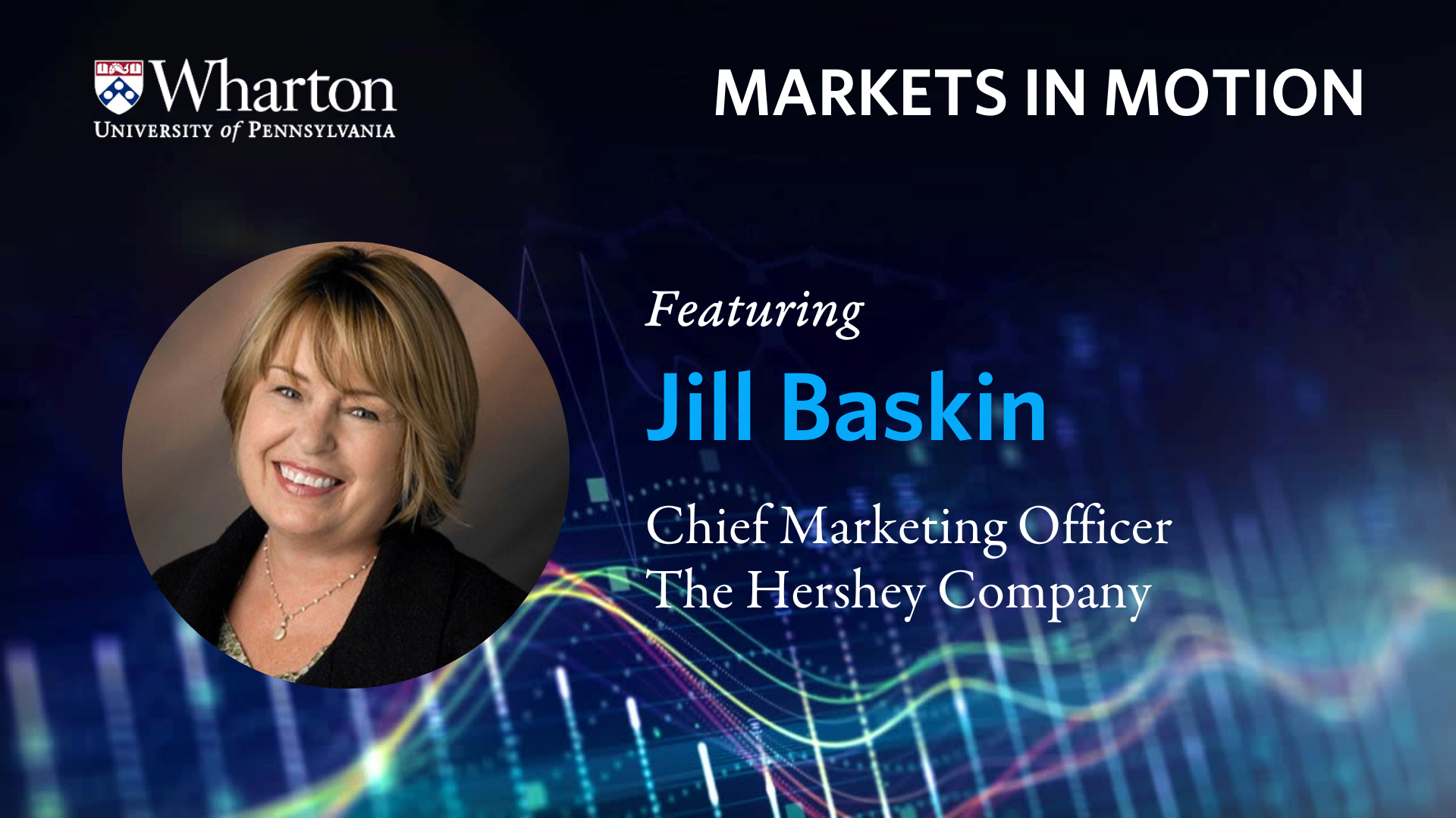 Markets in Motion with Jill Baskin, CMO of The Hershey Company