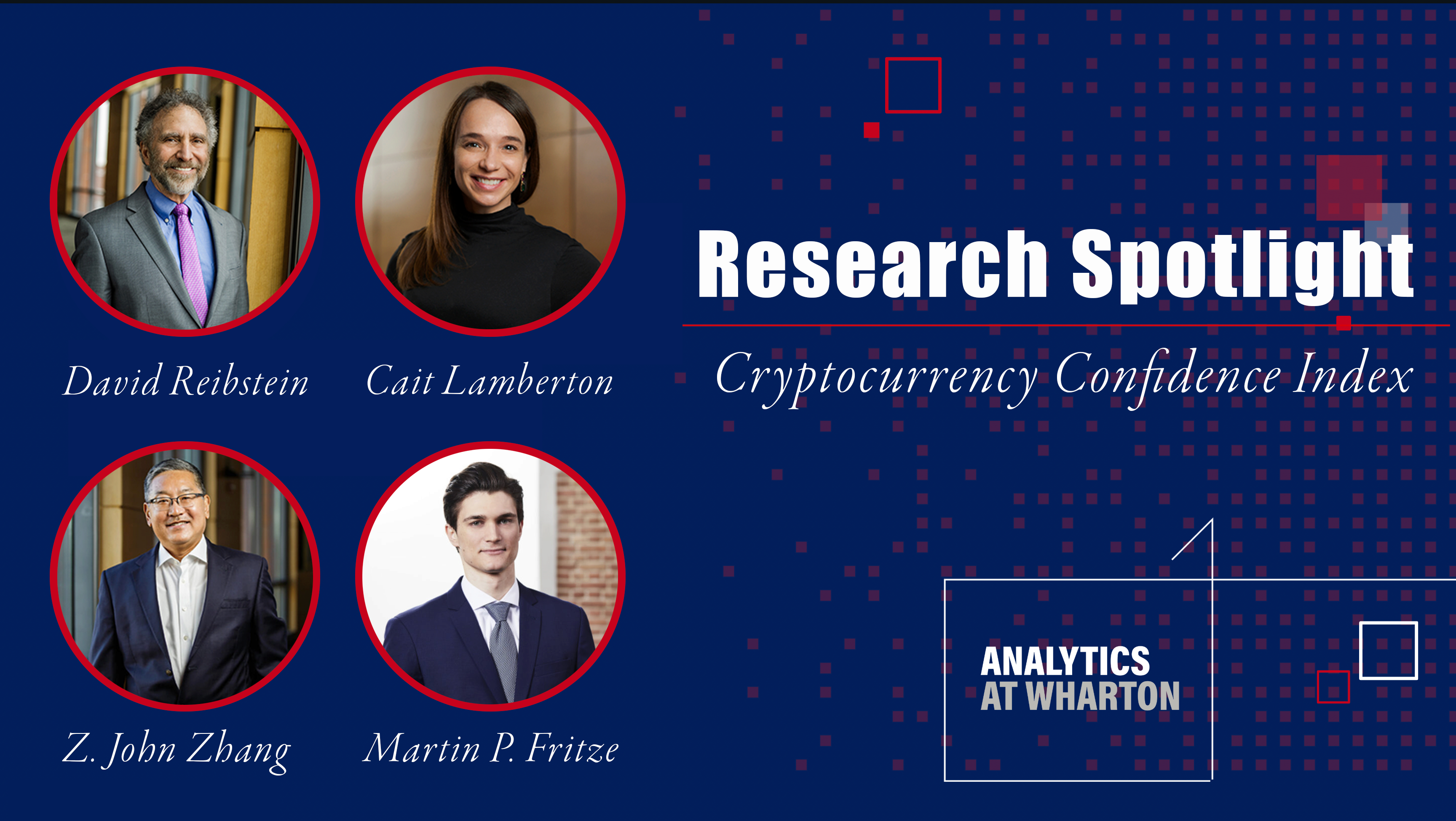 Collage of four headshots with the text "Research Spotlight, Cryptocurrency Confidence Index," and "Analytics at Wharton" on a blue background.