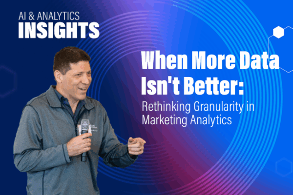 A person speaking into a microphone, with text that reads "AI & Analytics Insights" and "When More Data Isn't Better: Rethinking Granularity in Marketing Analytics" on a blue and purple gradient background.